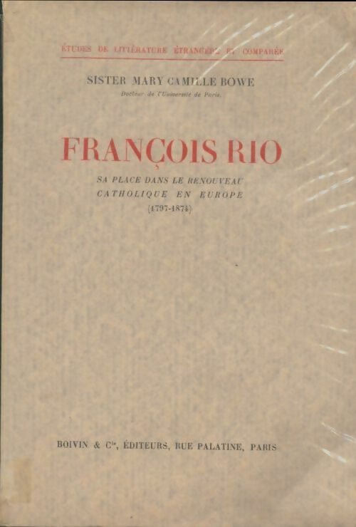 Livrenpoche : Francois Rio. Sa Place Dans Le Renouveau Catholique En europe - Mary Camille Bowe - Livre
