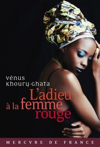 Livrenpoche : L'adieu à la femme rouge - Vénus Khoury-Ghata - Livre