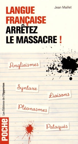 Livrenpoche : Langue française - arrêtez le massacre ! - Jean Maillet - Livre