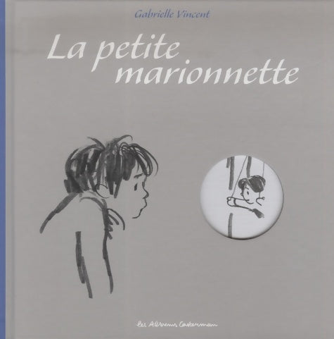 Livrenpoche : La petite marionnette - Gabrielle Vincent - Livre