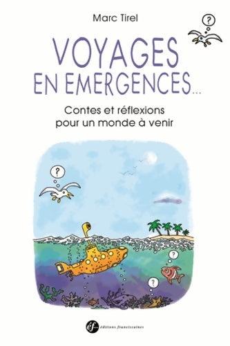 Livrenpoche : Voyages en emergences. Contes et réflexions pour un monde à venir - Marc Tirel - Livre