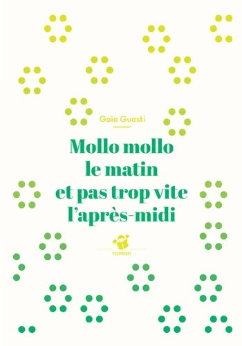 Livrenpoche : Mollo mollo le matin et pas trop vite l'après-midi - Gaia Guasti - Livre
