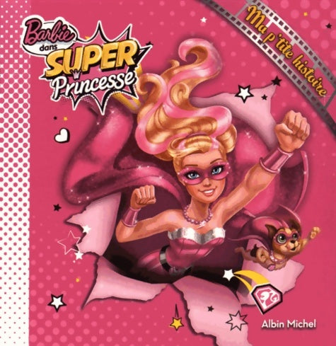 Livrenpoche : Barbie Super Princesse - Ma Petite Histoire - Collectif - Livre