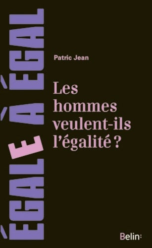 Livrenpoche : Les hommes veulent-ils l'égalité ? : Sur l'engagement des hommes en faveur de l'égalité entre les sexes - Patric Jean - Livre