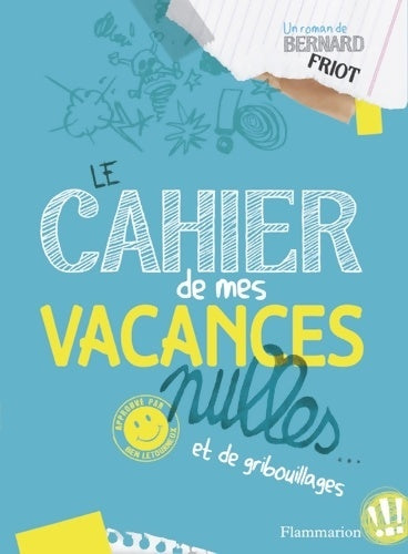 Livrenpoche : Le cahier de mes vacances nulles... : Et de gribouillages - Bernard Friot - Livre