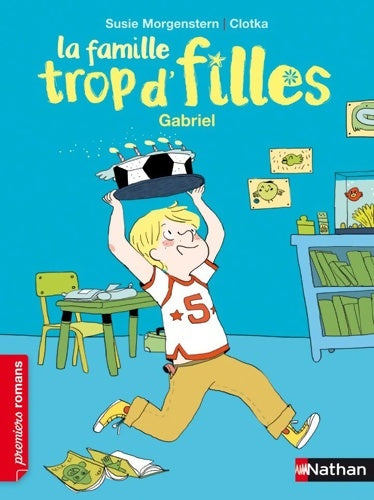 Livrenpoche : La famille trop d'filles - Gabriel - Susie Morgenstern - Livre
