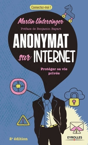 Livrenpoche : Anonymat sur internet : Protéger sa vie privée - Martin Untersinger - Livre