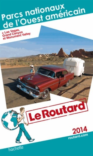 Livrenpoche : Guide du Routard Parcs nationaux de l'Ouest américain et Las Vegas 2014 - Collectif - Livre
