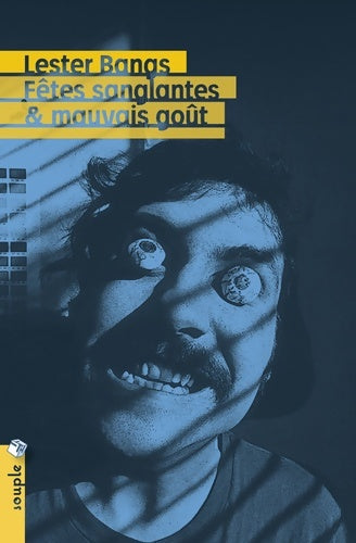 Livrenpoche : Fêtes sanglantes & mauvais goût - Lester Bangs - Livre