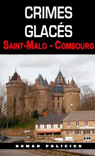 Livrenpoche : Crimes glacés  saint-malo-combourg - Roger-Guy Ulrich - Livre