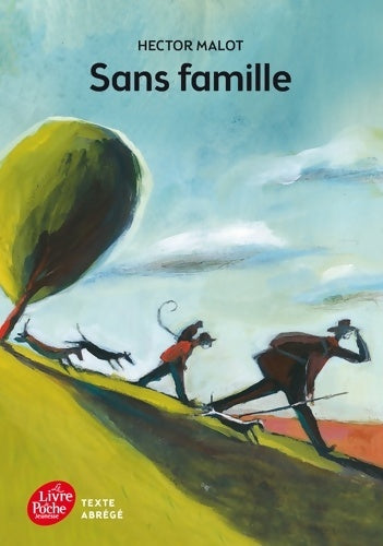 Livrenpoche : Sans famille - Texte Abrégé - Hector Malot - Livre