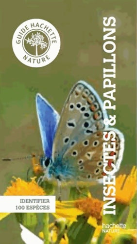 Livrenpoche : Guide hachette nature insectes et papillons - Ingrid Von Brandt - Livre