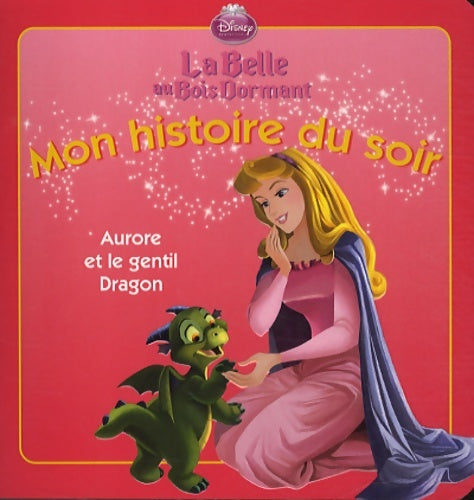 Livrenpoche : La Belle au bois dormant : Aurore et le gentil dragon - Disney - Livre