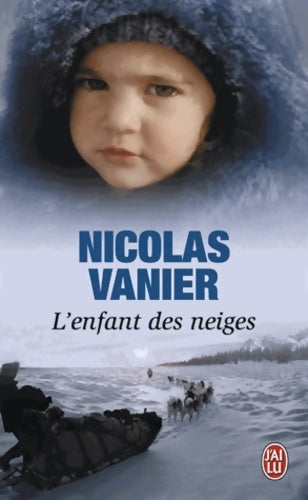 Livrenpoche : L'enfant des neiges - Nicolas Vanier - Livre