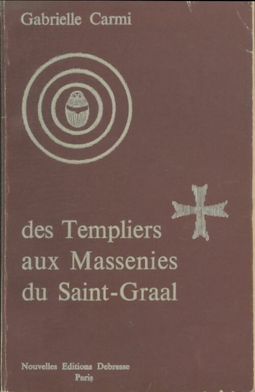 Livrenpoche : Des Templiers aux Massenies du Saint-Graal - Gabrielle Carmi - Livre