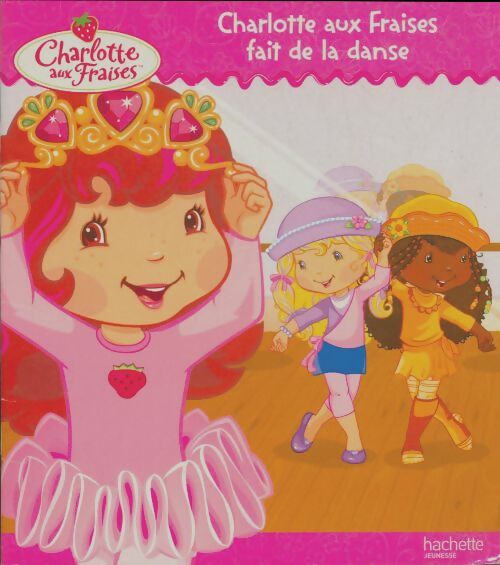 Livrenpoche : Charlotte aux Fraises fait de la danse - Amélie Lamirand - Livre
