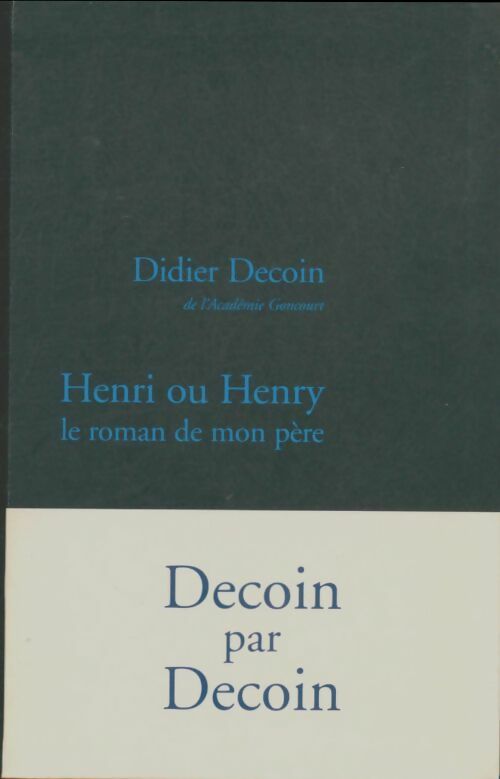 Livrenpoche : Henri ou Henry, le roman de mon père - Didier Decoin - Livre