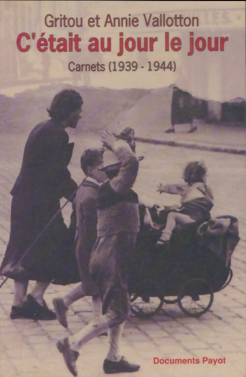 Livrenpoche : C'était au jour le jour : Carnets 1939-1944 - Annie Valloton - Livre