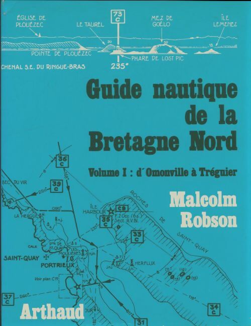 Livrenpoche : Guide nautique de la Bretagne nord Tome I : D'Omonville à Tréguier - Robson Malcolm - Livre