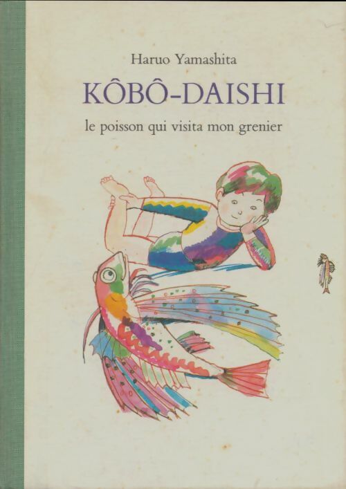 Livrenpoche : Kôbô-Daishi, le poisson qui visita mon grenier - Haruo Yamashita - Livre