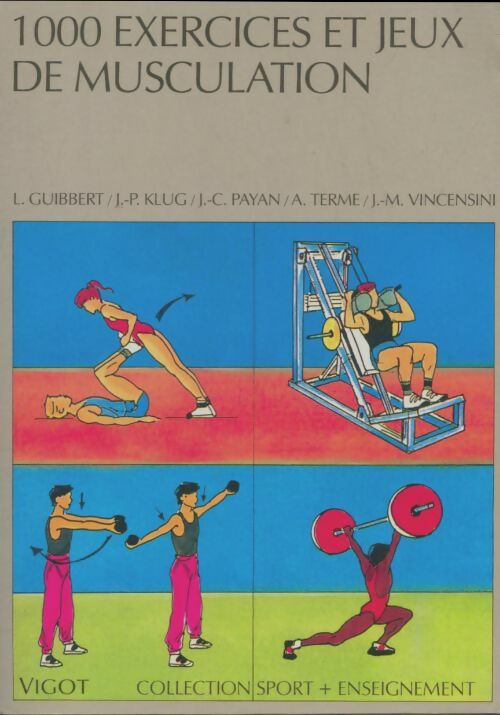 Livrenpoche : 1000 exercices et jeux de musculation - Jean-Paul Guibbert - Livre