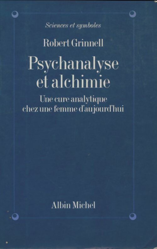 Livrenpoche : Psychanalyse et Alchimie : Une cure analytique chez une femme d'aujourd'hui - Robert Grinnell - Livre