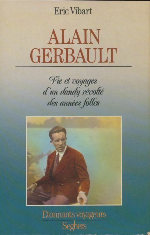 Livrenpoche : Alain Gerbault - Eric Vibart - Livre