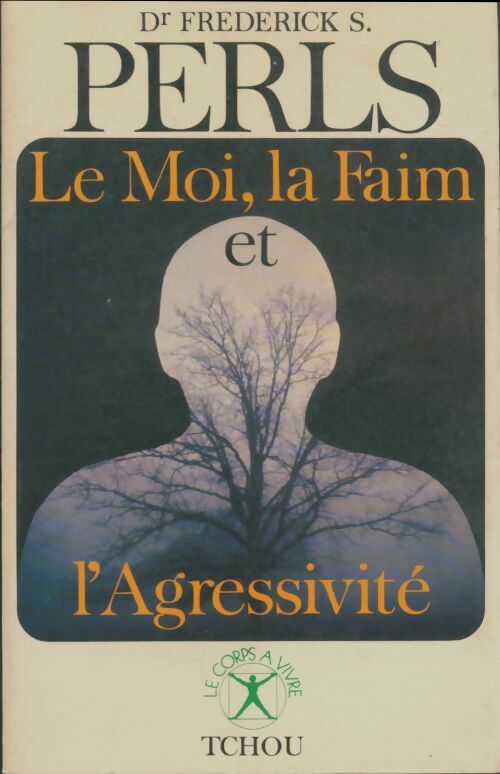 Livrenpoche : Le moi, la faim et l'agressivité - Frederick Perls - Livre