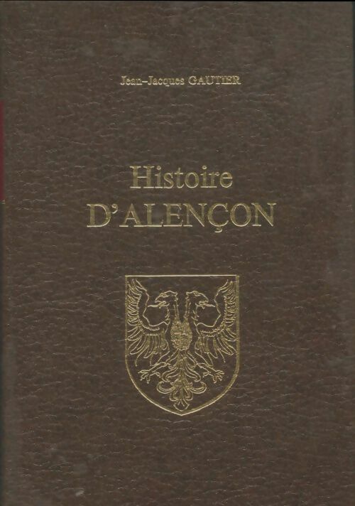Livrenpoche : Histoire d'Alençon - Jean-Jacques Gautier - Livre