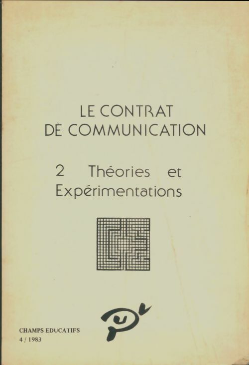 Livrenpoche : Le contrat de communication Tome Ii : Théorie et expérimentations - Collectif - Livre