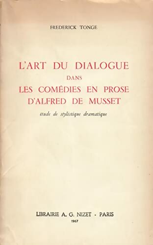 Livrenpoche : L'art du dialogue dans les comédies en prose d'Alfred de Musset - Frederick Tonge - Livre