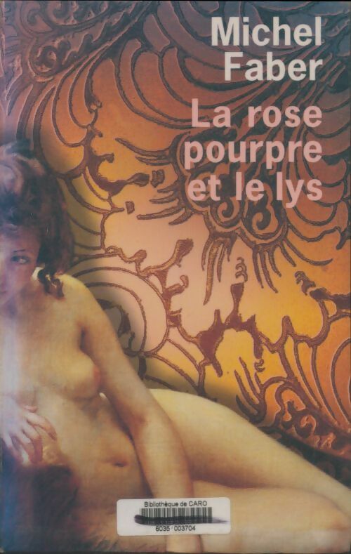 Livrenpoche : La rose pourpre et le lys - Michel Faber - Livre