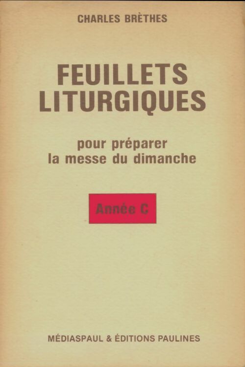 Livrenpoche : Feuillets liturgiques pour préparer la messe du dimanche Année C - Charles Brèthes - Livre