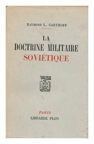Livrenpoche : La doctrine militaire soviétique - Raymond L. Garthoff - Livre