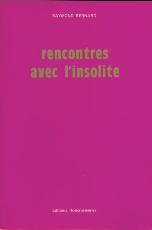 Livrenpoche : Rencontre avec l'insolite - Raymond Bernard - Livre