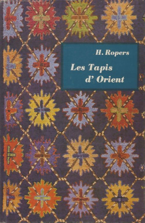 Livrenpoche : Les tapis d'Orient - Heinrich Ropers - Livre