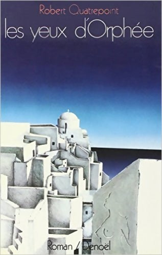 Livrenpoche : LesyYeux d'Orphée - Robert Quatrepoint - Livre