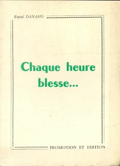 Livrenpoche : Chaque heure blesse - Raoul Danaho - Livre