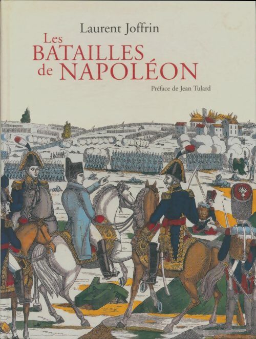Livrenpoche : Les batailles de Napoléon - Laurent Joffrin - Livre