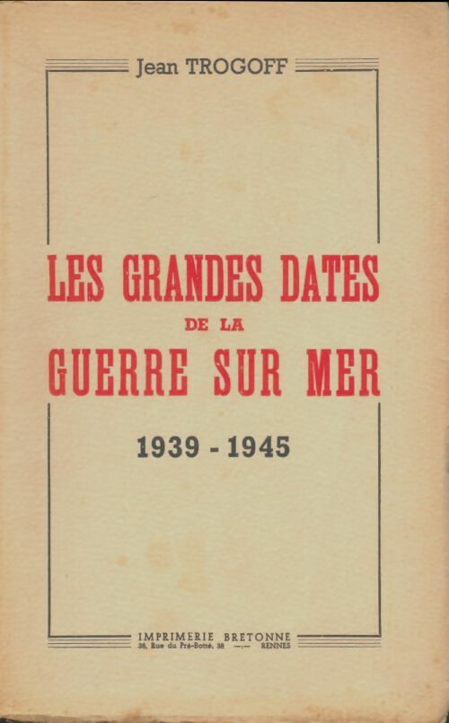 Livrenpoche : Les grandes dates de la guerre sur mer. 1939-1945 - Jean Trogoff - Livre