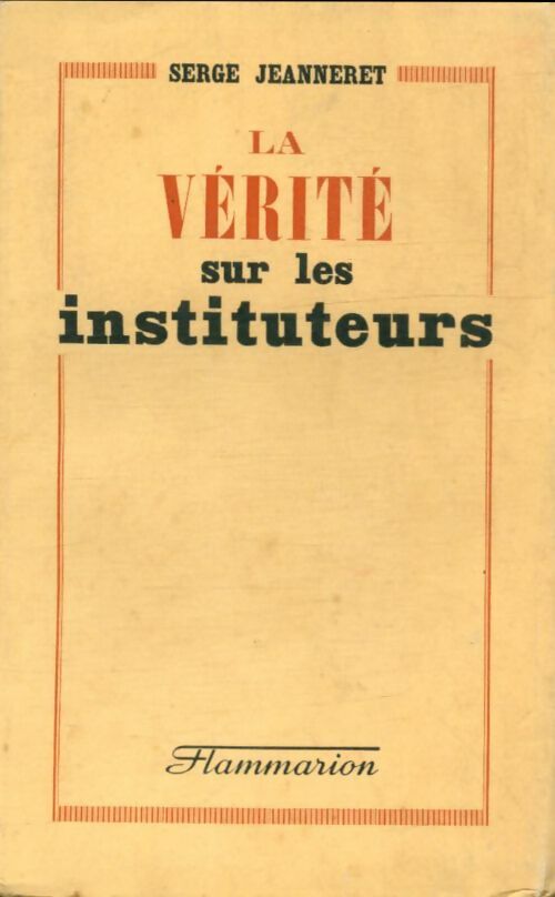 Livrenpoche : La vérité sur les instituteurs - Serge Jeanneret - Livre