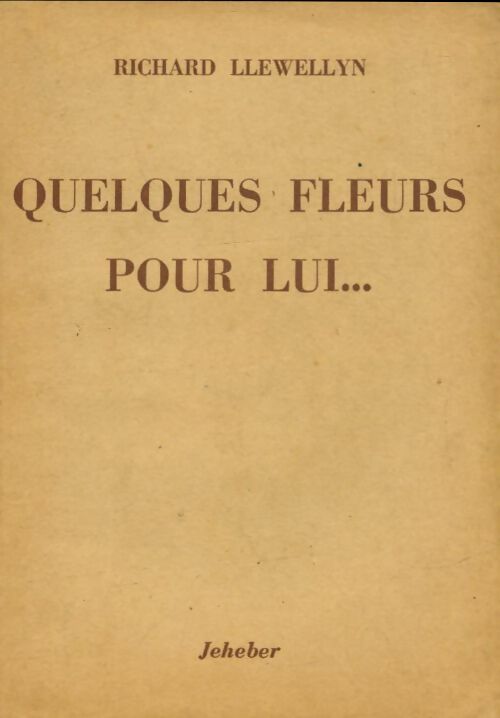 Livrenpoche : Quelques fleurs pour lui - Richard Llewellyn - Livre
