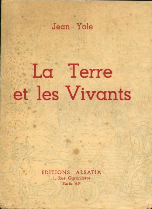 Livrenpoche : La terre et les vivants - Jean Yole - Livre