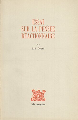 Livrenpoche : Essai sur la pensée réactionnaire - Emile Michel Cioran - Livre