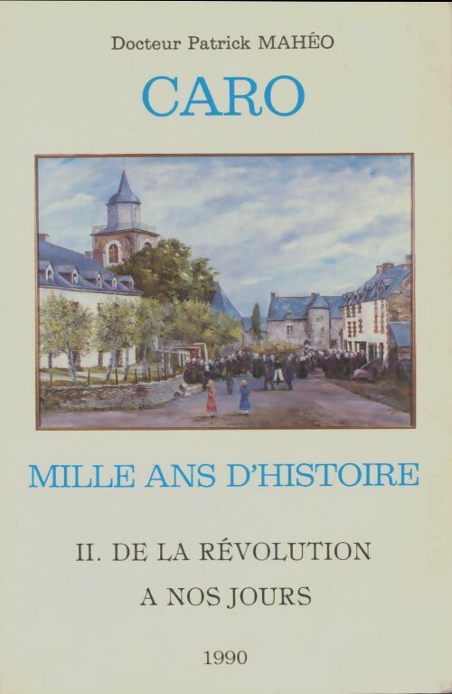 Livrenpoche : Caro mille ans d'histoire Tome II - Patrick Mahéo - Livre