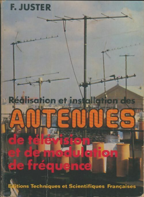 Livrenpoche : Réalisation et installation des antennes de télévision et de modules de fréquence - F. Juster - Livre