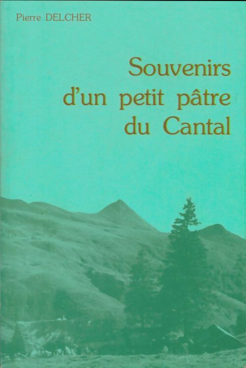 Livrenpoche : Souvenirs d'un petit pâtre du Cantal - Pierre Delcher - Livre
