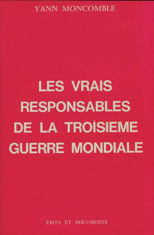 Livrenpoche : Les vrais responsables de la troisième guerre mondiale - Yann Moncomble - Livre