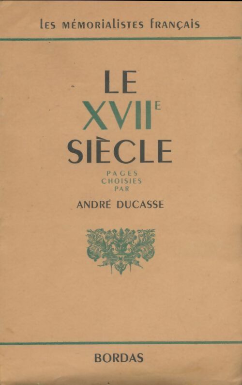 Livrenpoche : Le XVIIe siècle - André Ducasse - Livre