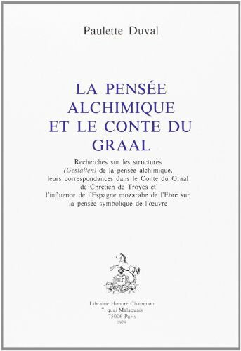 Livrenpoche : La pensée Alchimique et le Conte du Graal. Recherches Sur les Structures de la pensée a - Duval Paulette - Livre